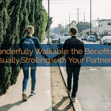 wonderfully walkable: the benefits of casually strolling with your partner